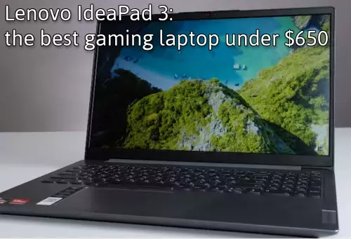 Lenovo IdeaPad 3: the best gaming laptop under $650