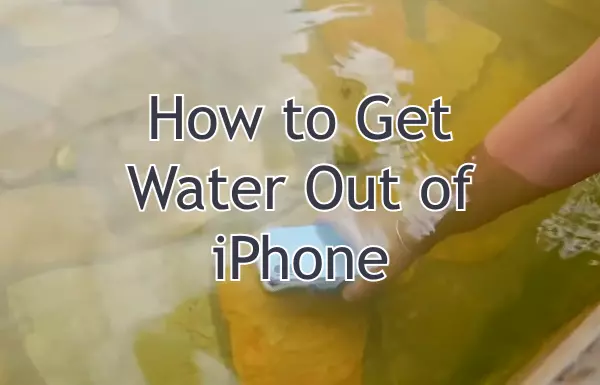 How to Get Water Out of iPhone