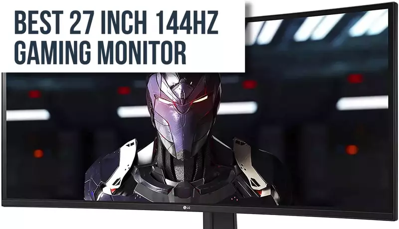 Best 27 inch 144hz Gaming Monitors Reviewed 2022