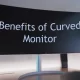 benefits of curved monitor