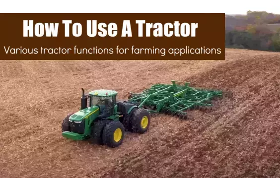 How To Use A Tractor In Farming