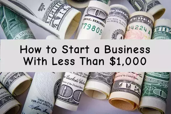How to Start a Business With Less Than $1,000