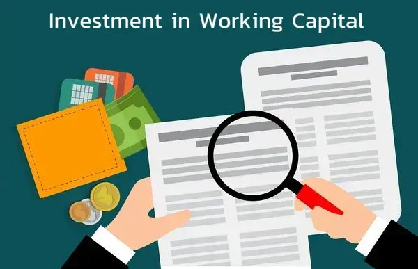 Investment in Working Capital: The Simple Guide