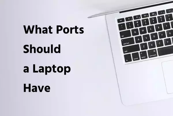 What Ports Should a Laptop Have