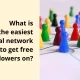 What is the easiest social network to get free followers on?