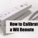 How to Calibrate a Wii Remote