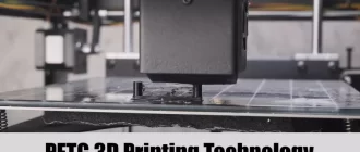 PETG 3D Printing Technology