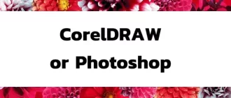 Which One is Easier to Learn: CorelDRAW or Photoshop?