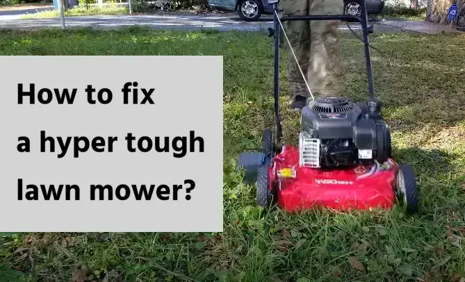 how to fix a hyper tough lawn mower