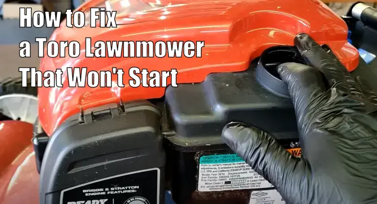How to Fix a Toro Lawnmower That Won't Start